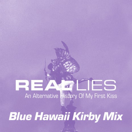 An Alternative History Of My First Kiss (Blue Hawaii Kirby Mix) cover art
