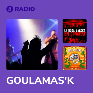 GOULAMAS'K Radio