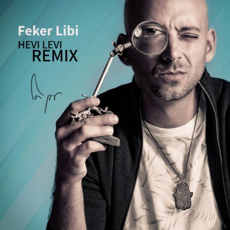 Feker Libi (Hevi Levi Remix)