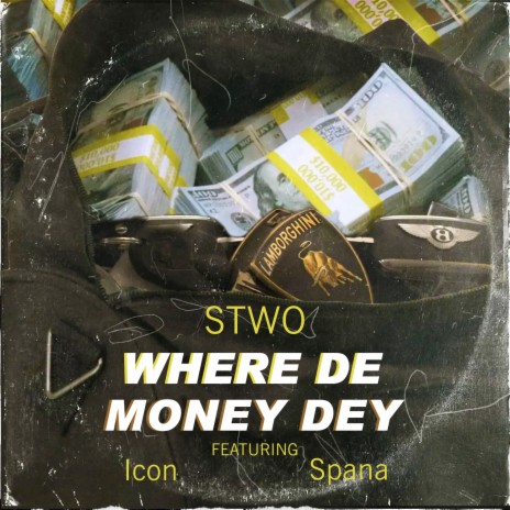 WHERE DE MONEY DEY ft. Icon & Spana cover art