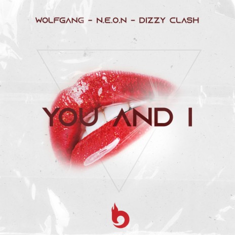 You and I ft. WolfGang & Dizzy Clash