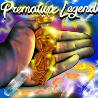 Premature Legend