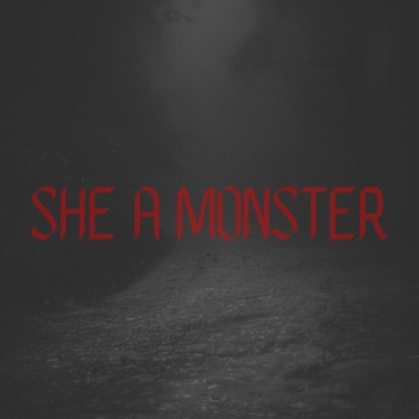 She a Monster