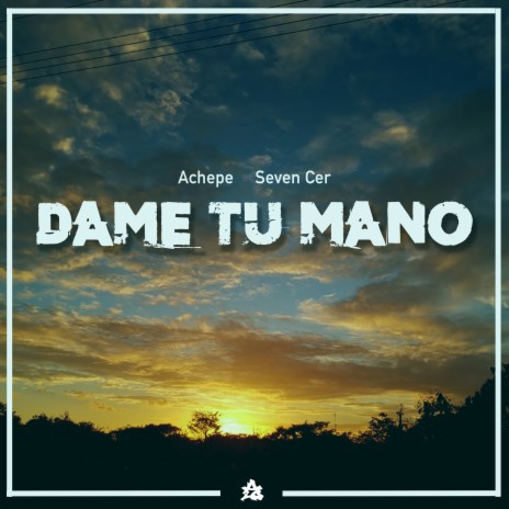 Dame Tu Mano ft. Seven Cer cover art