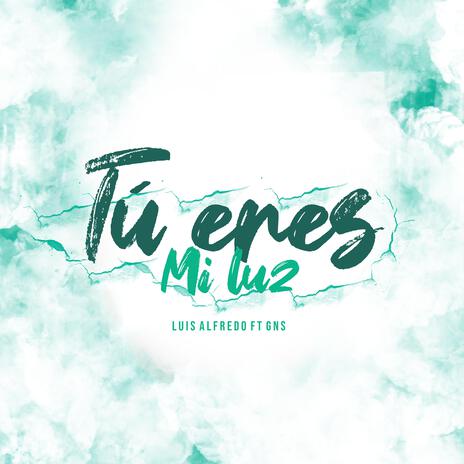 Tu Eres Mi Luz ft. GNS cover art