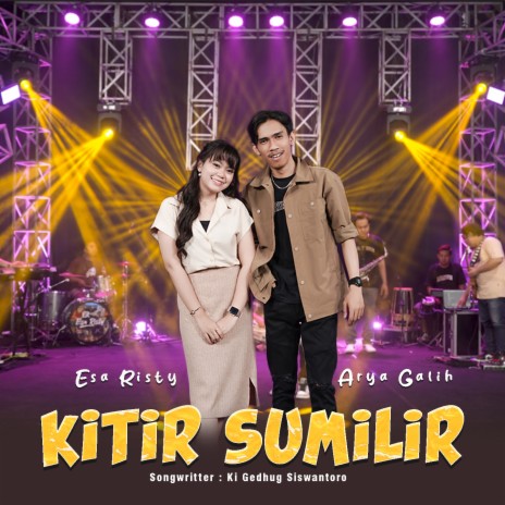 Kitir Sumilir ft. Arya Galih