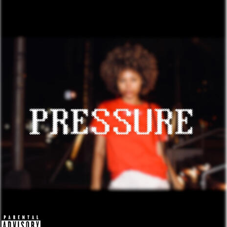 Pressure ft. JWxndur