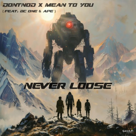 Never Loose ft. Mean to You, BC One & APE cover art