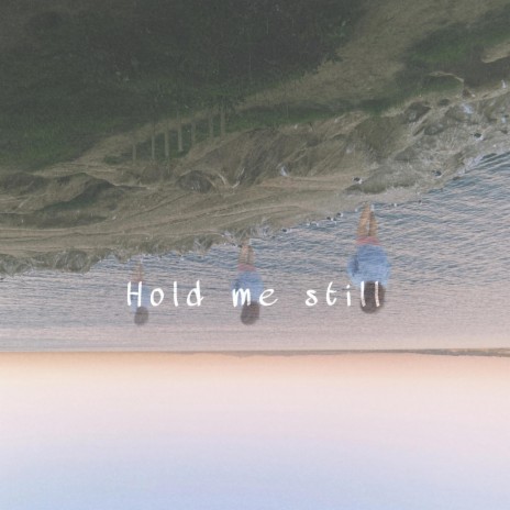 Hold Me Still cover art