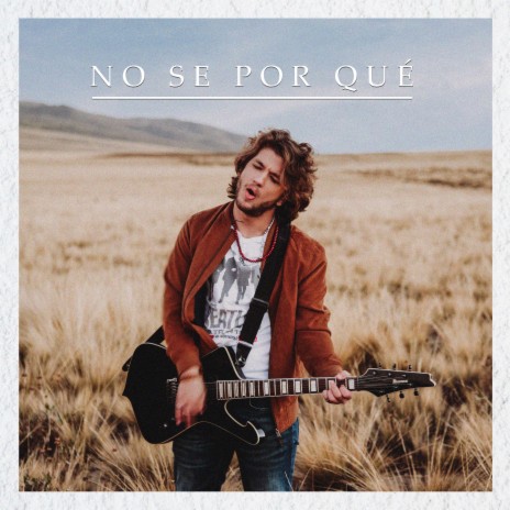No Sé Por Qué