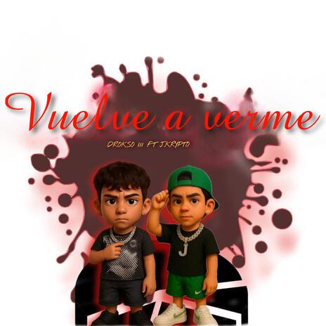Vuelve a verme ft. J Krypto