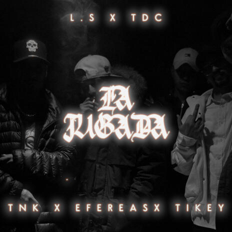 La Jugada ft. Efereas, Tnk, Tikey & Grego Meza cover art