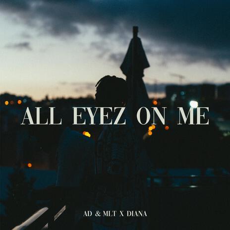 All Eyez On Me ft. diana cover art