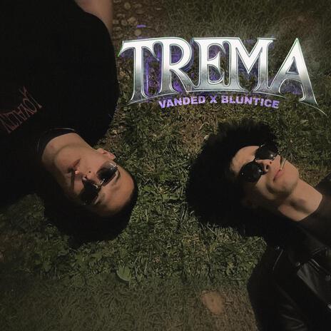 Trema ft. Bluntice cover art