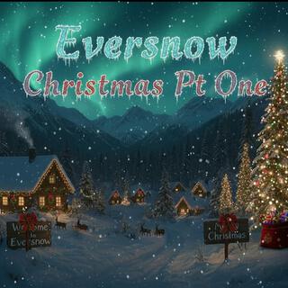 Eversnow Christmas, Pt. 1