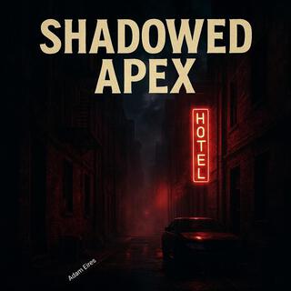 Shadowed Apex
