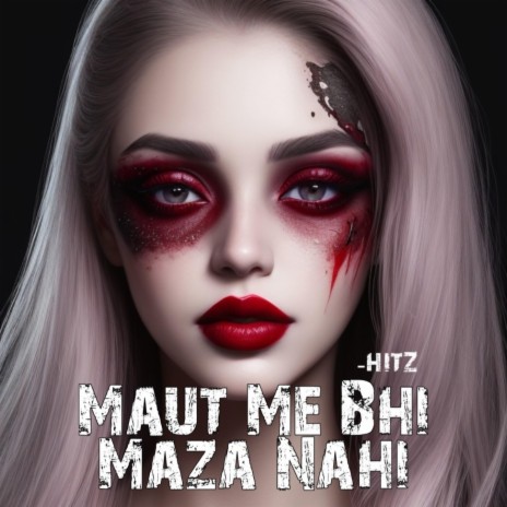 Maut Me bhi Maza Nahi cover art