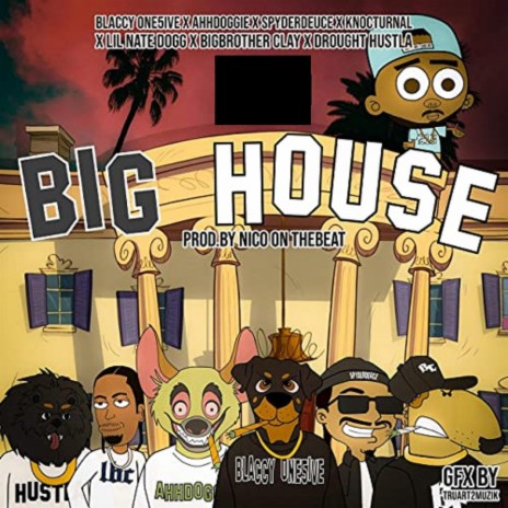 Big House (Radio Edit) ft. Ahh Doggie, Spyder Duece, Brother Clay, Lil Nate Dogg & Blue Revenue (Blaccy One-Five cover art