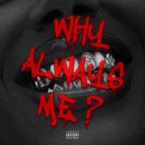 WHY ALWAYS ME ? cover art