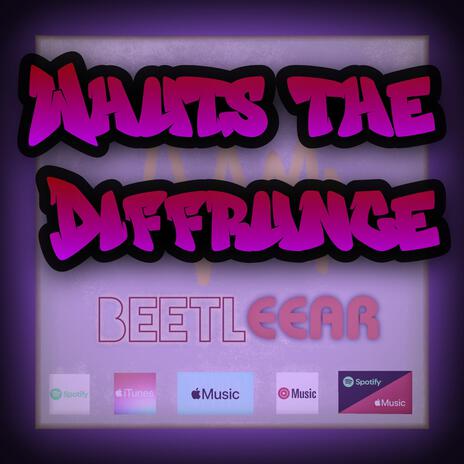 Whuts the Diffrunce