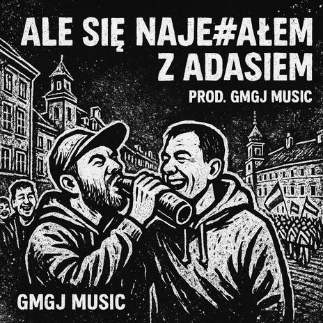 ALE SIĘ NAJE#AŁEM Z ADASIEM