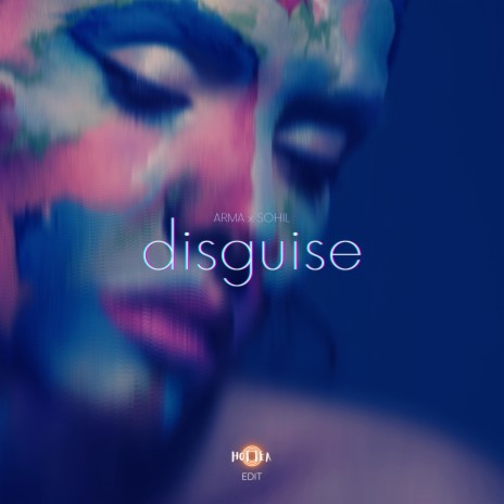 Disguise (HOT TEA Edit) ft. ARMA & Sohil Elyas cover art