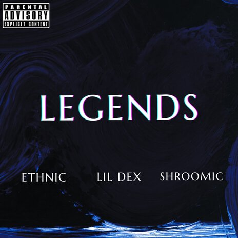 Legends ft. Lil Dex & Ethnic cover art