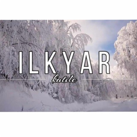 ilkyar (Katile) cover art