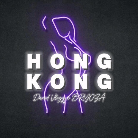 Hong Kong ft. BRYOZA cover art
