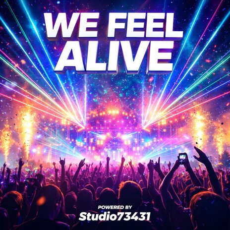 WE FEEL ALIVE / Big Room EDM cover art