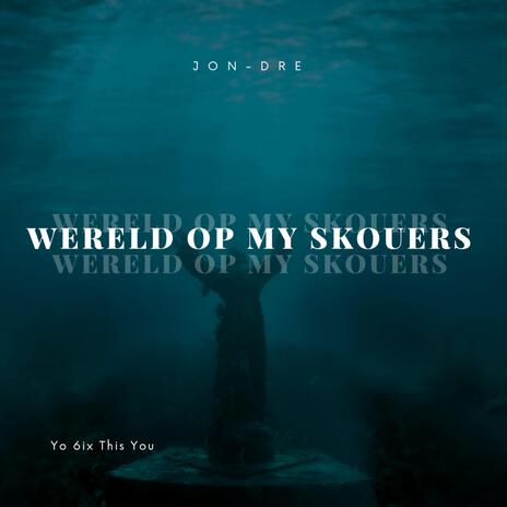 Wereld op my skouers cover art