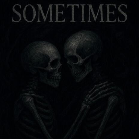 Sometimes