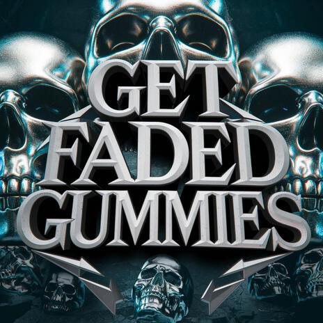 GET FADED GUMMIES cover art