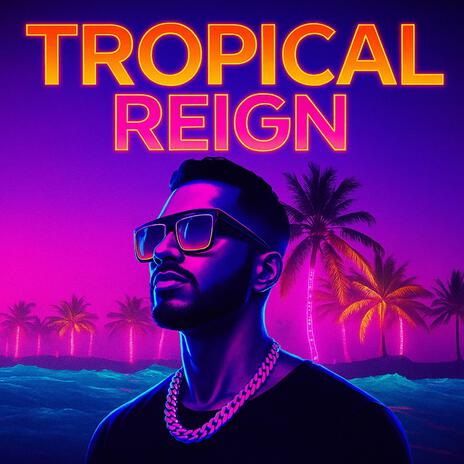 Tropical Reign ft. DRIP MONSOON