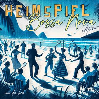 Heimspiel (Bossa Nova Edition) (Bossa Nova Version)