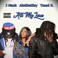 All My Love ft. AintDat3zy & Yanni K.