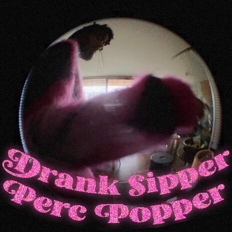 Drank Sipper Perc Popper cover art