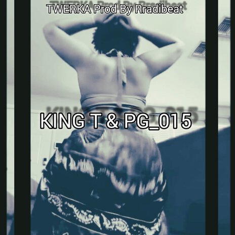 Twerka ft. KING T