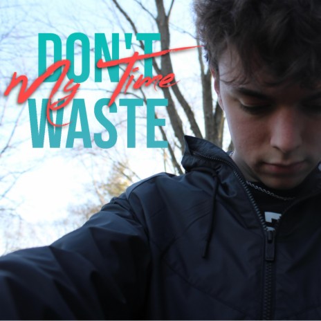 Don't Waste My Time cover art