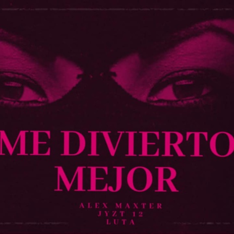 ME DIVIERTO MEJOR ft. Jyzt 12 & LUTA cover art