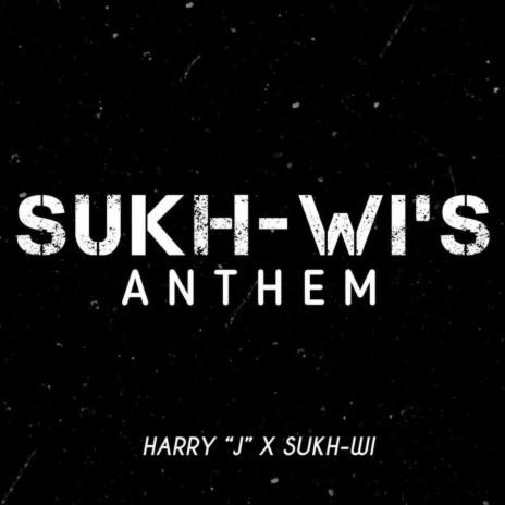 Sukh-Wi’s Anthem ft. Harry “J” cover art