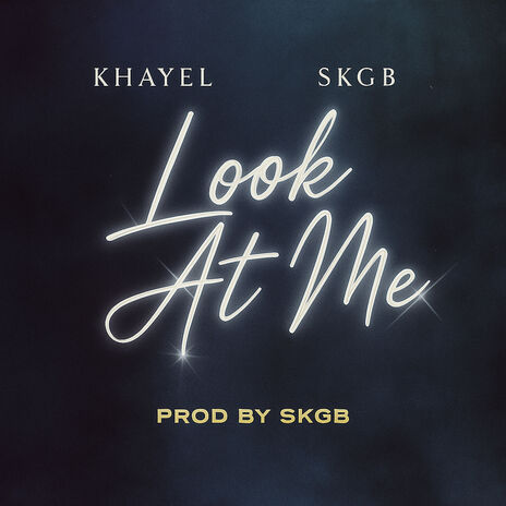 Look At Me ft. SKGB