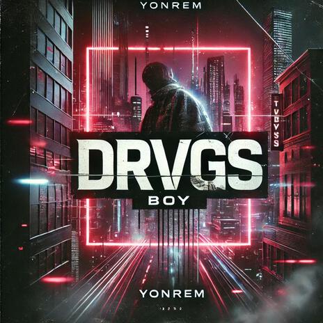 Drvgs boy