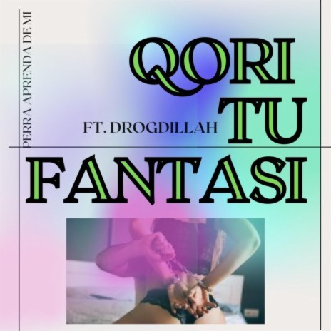 QORI TU FANTASI ft. Drogdillah & Young Supay cover art