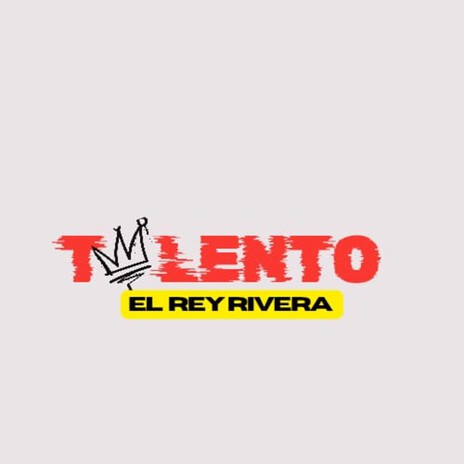 TALENTO ft. El Rey Rivera