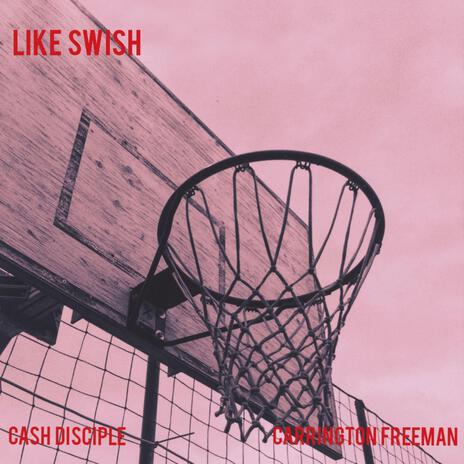 Like Swish ft. Cash Disciple cover art