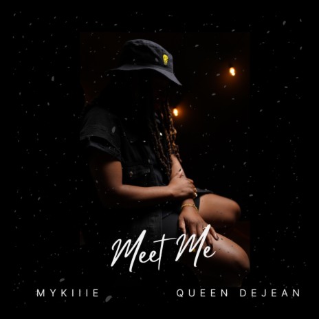 Meet Me ft. Queen Dejean