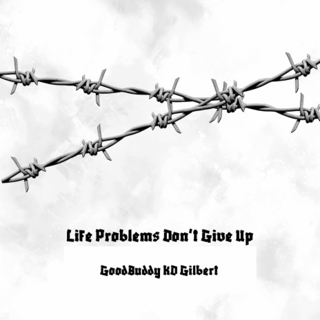Life Problems Don’t Give Up cover art