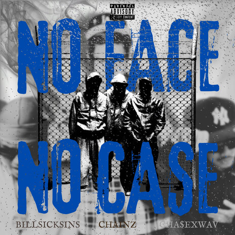 No Face, No Case ft. Bill Sicksins & CHASEXWAV cover art
