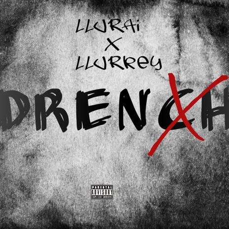 Drench ft. LLurkey